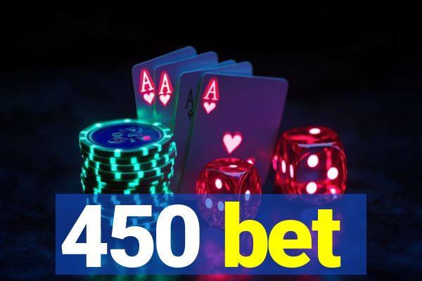 450 bet